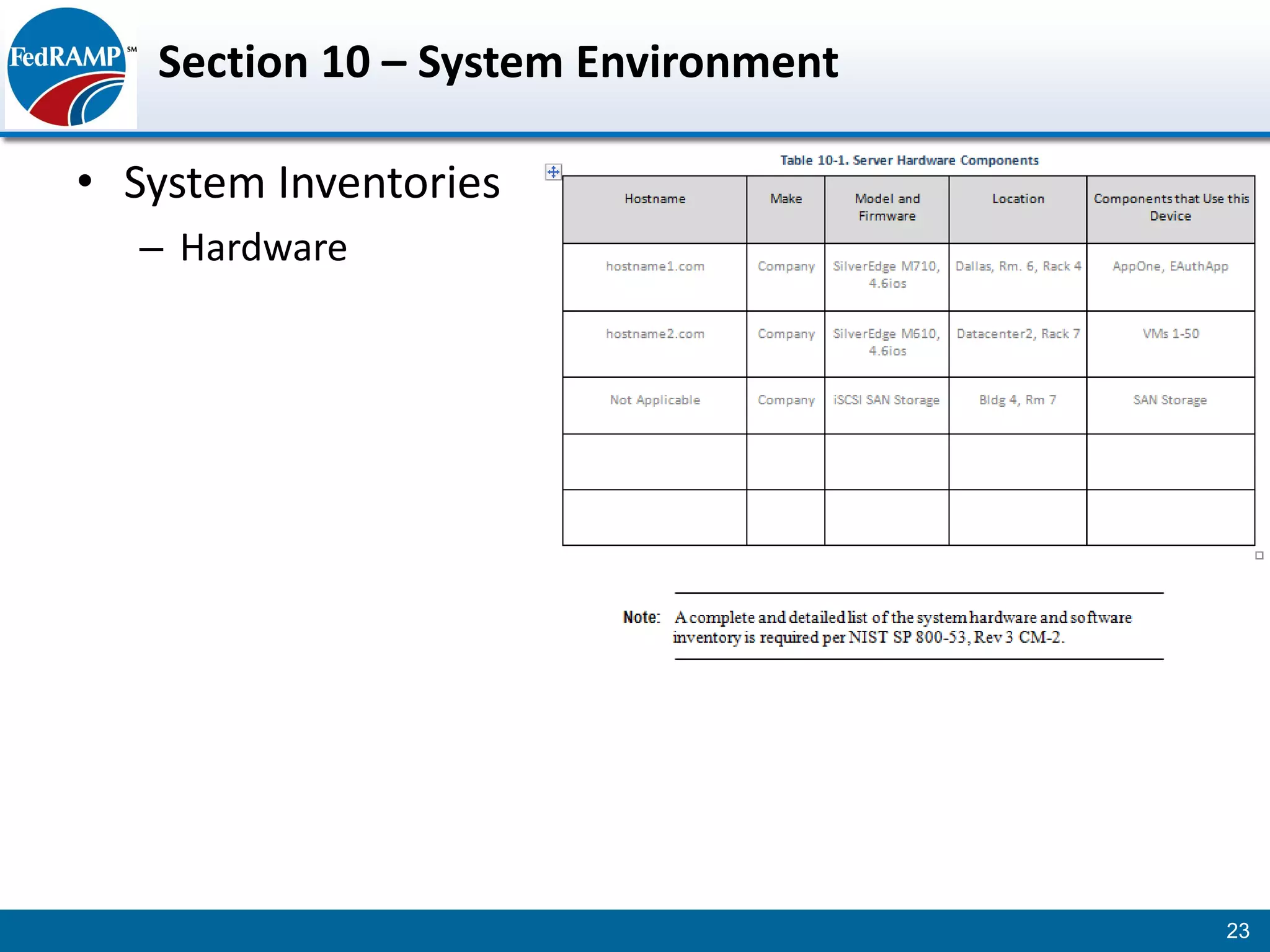 Section 10 – System Environment

• System Inventories
  – Hardware




                                     23
 