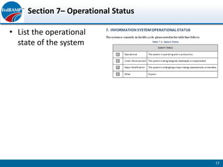 Section 7– Operational Status

• List the operational
  state of the system




                                     17
 