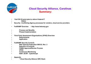 ISACA Research Triangle Chapter
FedRAMP
• Questions ?
FedRAMP
FISMA
Valdez Ladd
CISSP, CISA, MBA, MS ISM
Contact me: Linkedin
 