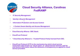 ISACA Research Triangle Chapter
References
FedRAMP
www.fedramp.gov/
fedramp.net
www.fedramp.net/
Cloud Security Alliance
https://cloudsecurityalliance.org/
NIST Special Publications (800 Series)
http://csrc.nist.gov/publications/PubsSPs.html
Valdez Ladd: linkedin
 