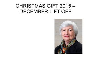 CHRISTMAS GIFT 2015 –
DECEMBER LIFT OFF
 
