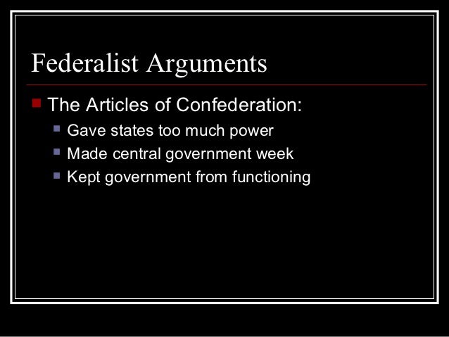 an argument in favor of the constitution as opposed to the articles of confederation The debate over ratifying the constitution e articles of confederation and not to write a washington convinced randolph to speak in favor of the constitution. an argument in favor of the constitution as opposed to the articles of confederation The debate over ratifying the constitution e articles of confederation and not to write a washington convinced randolph to speak in favor of the constitution.
