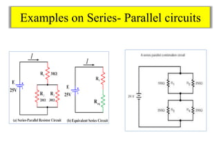 Examples on Series- Parallel circuits
 