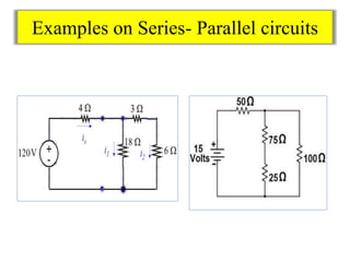 Examples on Series- Parallel circuits
 