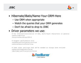 JDBC                                                                    32




• Hibernate/iBatis/Name-Your-ORM-Here
  – U...