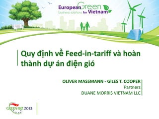 Quy định về Feed-in-tariff và hoàn
thành dự án điện gió
OLIVER MASSMANN - GILES T. COOPER
Partners
DUANE MORRIS VIETNAM LLC
 