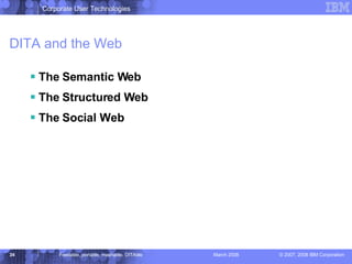 DITA and the Web The Semantic Web The Structured Web The Social Web 