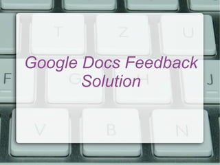 Google Docs Feedback Solution 