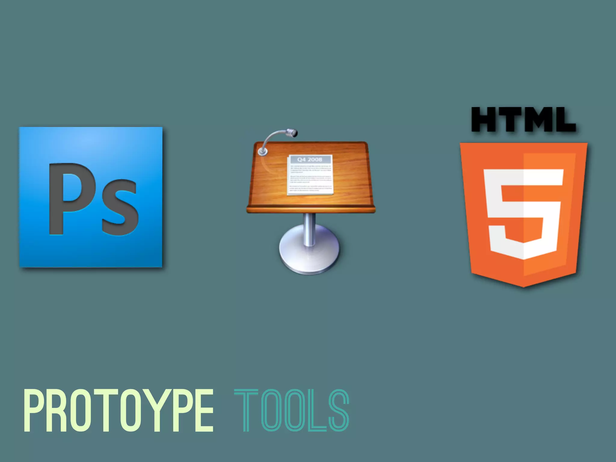 Protoype Tools
 