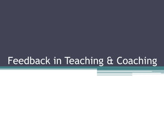 Feedback in Teaching & Coaching
 