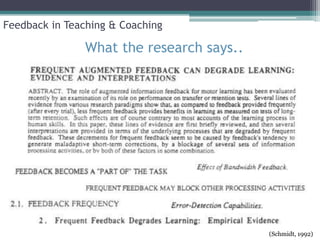 Feedback in Teaching & Coaching

               What the research says..




                                          (Schmidt, 1992)
 