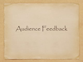 Audience Feedback
 