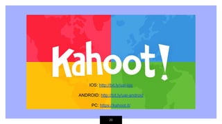 20
IOS: http://bit.ly/uai-ios
ANDROID: http://bit.ly/uai-android
PC: https://kahoot.it/
 