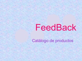 FeedBack Catálogo de productos 