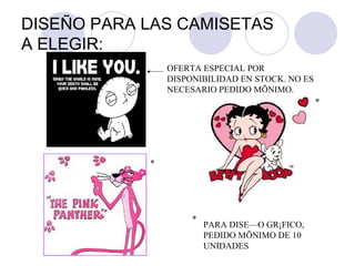 DISEÑO PARA LAS CAMISETAS  A ELEGIR:  PARA DISEÑO GRÁFICO, PEDIDO MÍNIMO DE 10 UNIDADES OFERTA ESPECIAL POR DISPONIBILIDAD EN STOCK. NO ES NECESARIO PEDIDO MÍNIMO. * * * 