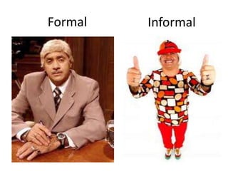 FormalInformal