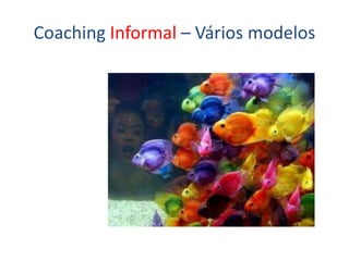 Coaching Informal – Vários modelos