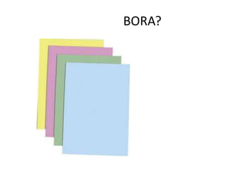 BORA?