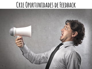 CrieOportunidadesdeFeedback
 