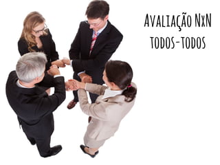 AvaliaçãoNxN
todos-todos
 