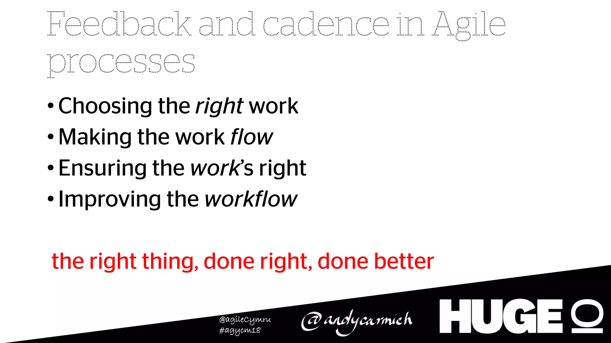 @agileCymru
#agycm18
•
•
•
•
 