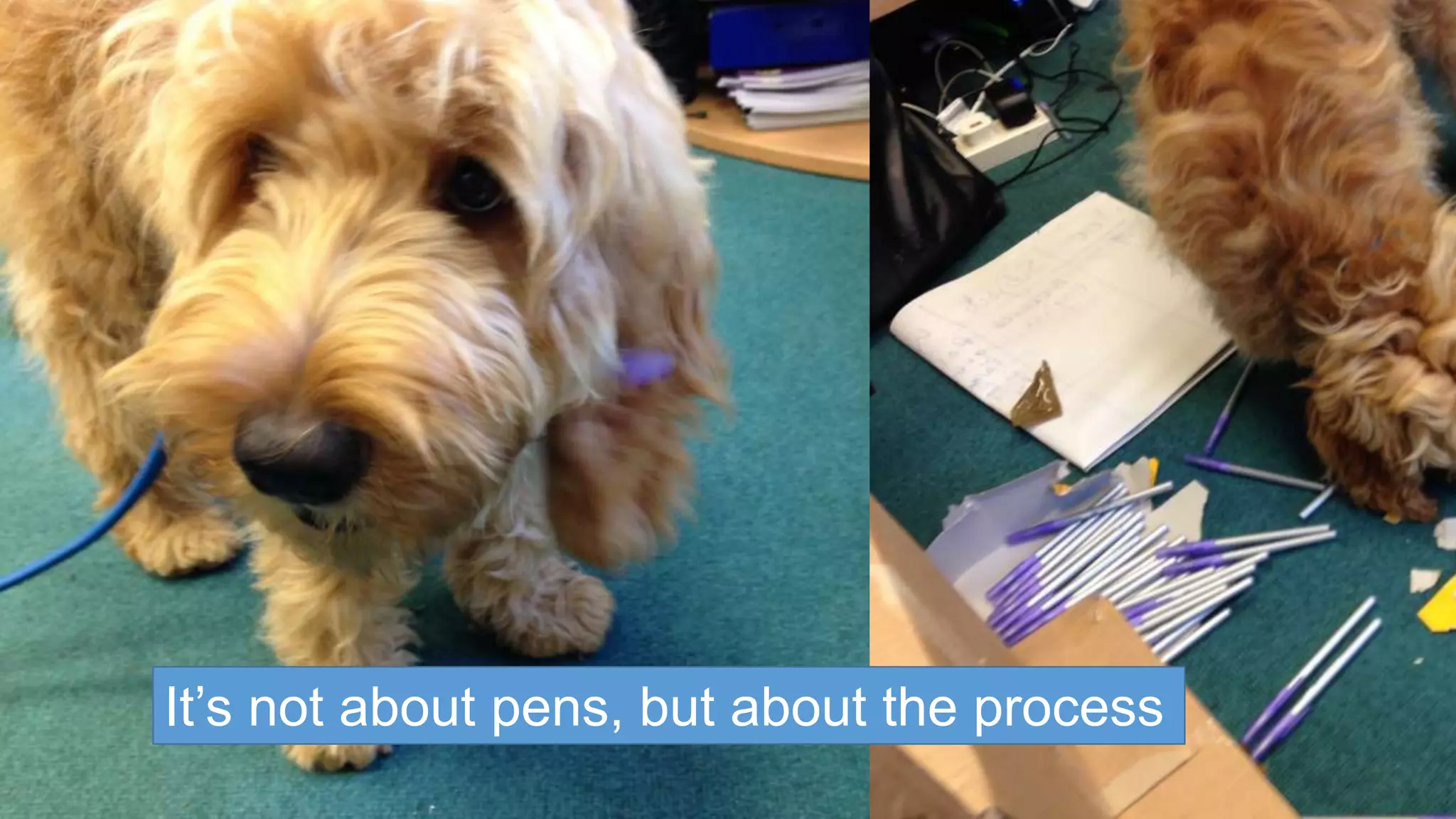 It’s not about pens, but about the process 
 