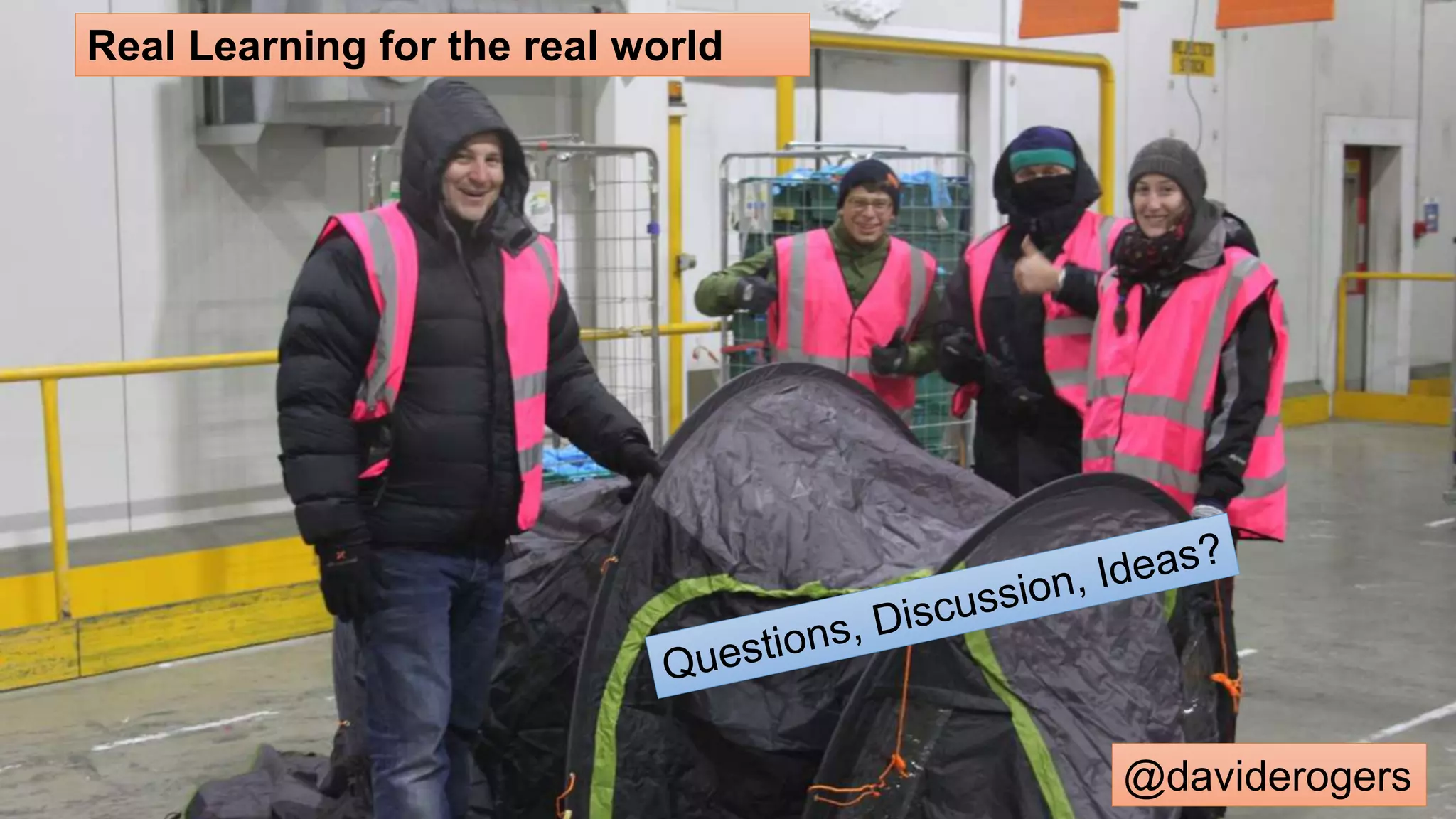 Real Learning for the real world 
@daviderogers 
