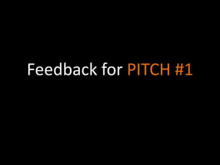 Feedback for PITCH #1 