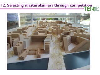 12. Selecting masterplanners through competition
 