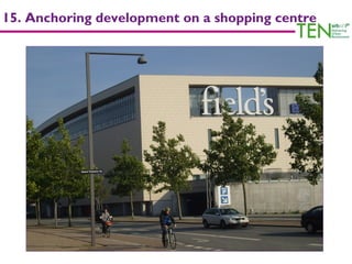 15. Anchoring development on a shopping centre
 