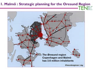 1. Malmö : Strategic planning for the Oresund Region
 