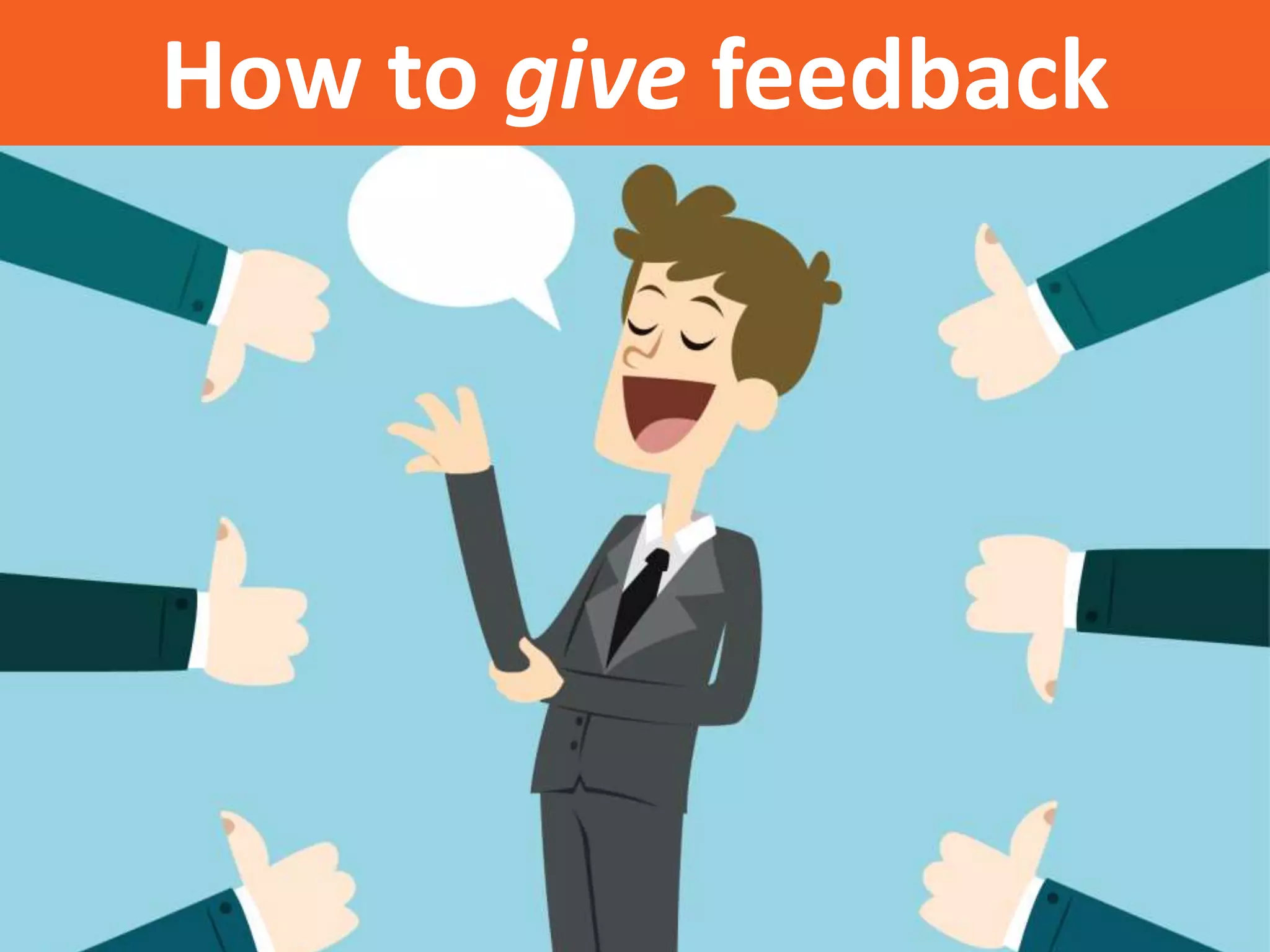 How to give feedback
 