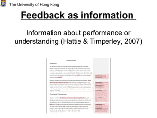 Feedback as information
Information about performance or
understanding (Hattie & Timperley, 2007)
The University of Hong K...