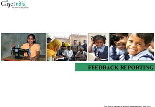 This report is intended for workshop presentation only. June 2010 FEEDBACK REPORTING 