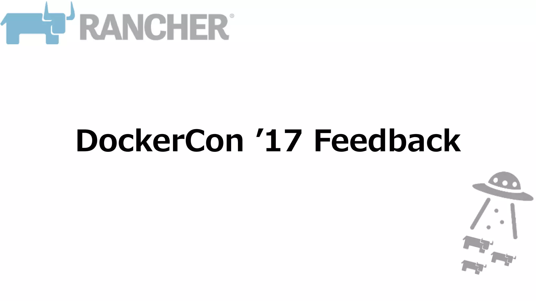 DockerCon ’17 Feedback
 
