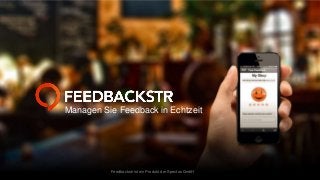 Managen Sie Feedback in Echtzeit

Feedbackstr ist ein Produkt der Spectos GmbH

 
