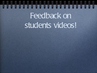 Feedback on student videos 