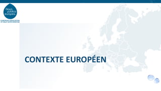 CONTEXTE EUROPÉEN
 