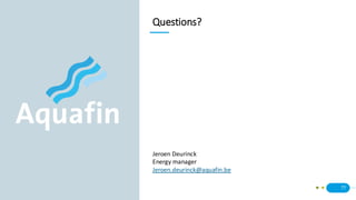 77
Jeroen Deurinck
Energy manager
Jeroen.deurinck@aquafin.be
Questions?
 