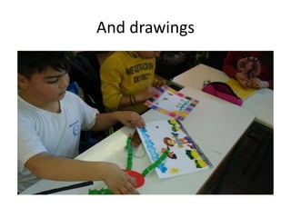 And drawings
 