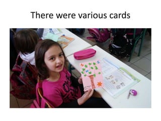 There were various cards
 