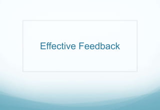 Effective Feedback
 