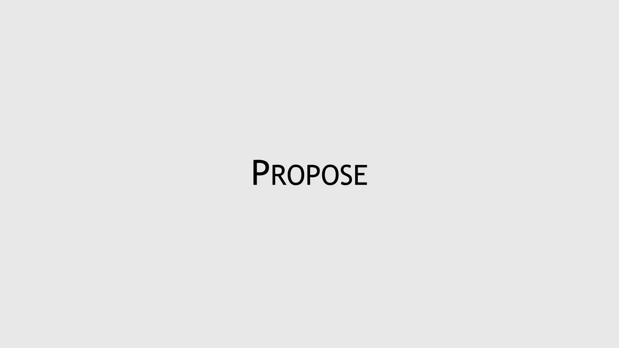 PROPOSE
 
