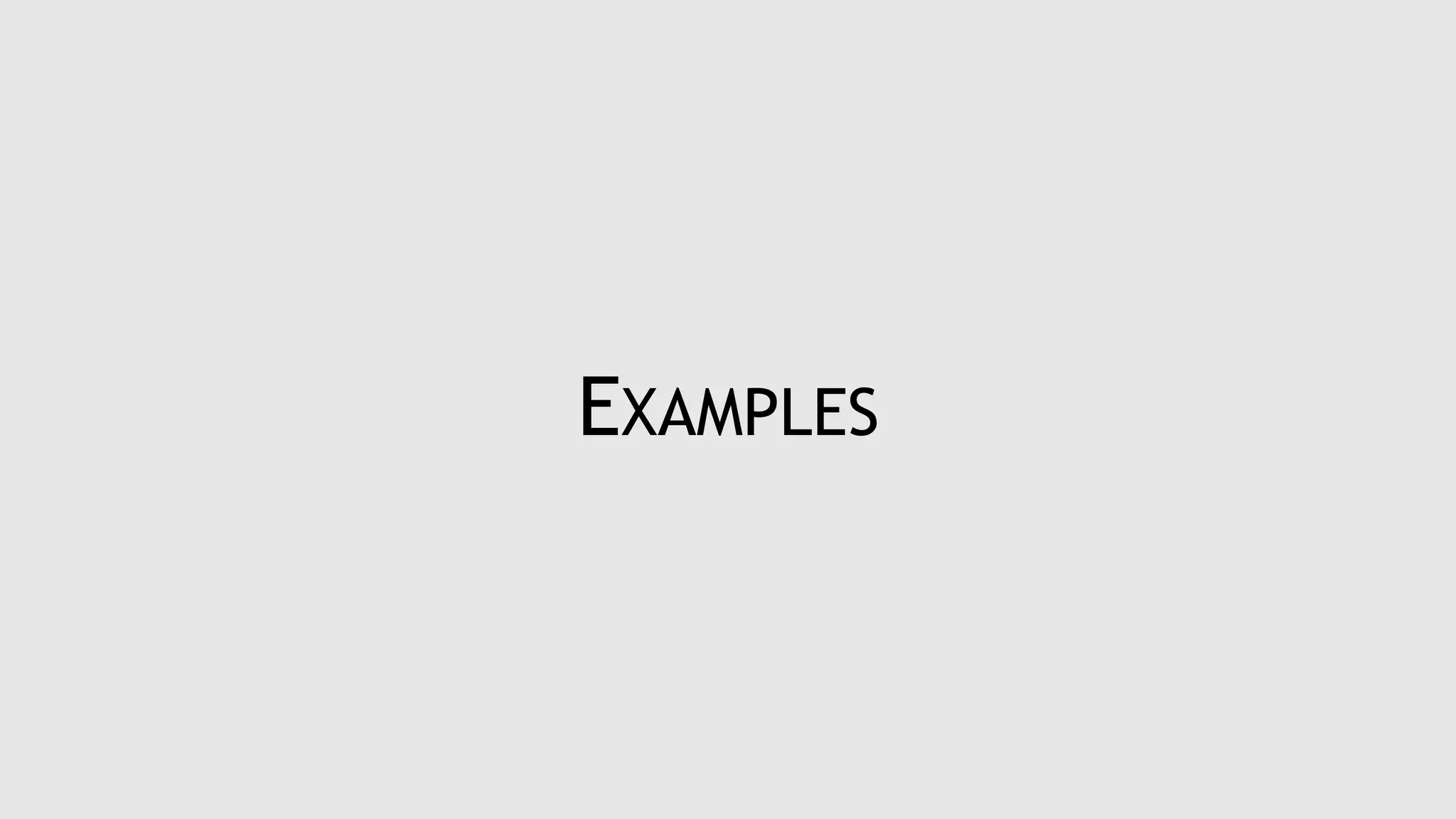 EXAMPLES
 