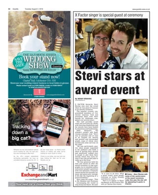 22 Tuesday August 2, 2016 www.gazette-news.co.ukGazette
Stevi stars at
award event
X Factor singer is special guest at ceremony
By WENDY BRADING
wendy.brading@nqe.com
X FACTOR favourite Stevi
Ritchie won over the crowd
when he was guest of honour
at an awards ceremony.
The popular crooner con-
gratulated members of Col-
chester Gateway Club and
presented them with their
awards for challenges com-
pleted over several years.
The club provides social
clubs and activities for adults
with learning disabilities and
the awards have been funded
by donations and fundraising.
Sally Hargrave, the
scheme’s project and fund-
raising manager, said: “Stevi
was so genuine and at ease
as he handed out awards
and praised and encouraged
people, some of whom were
excited and some nervous on
the night.
“He was particularly posi-
tive when people responded
to the audience and made a
show of getting their awards
and sensitively walked over
to people to give them their
awards where they were sit-
ting if they did not feel able to
come up to the front.
“He was generous with his
time and stayed on after the
award ceremony to sign auto-
graphs, be in countless selfies
and answer people’s questions
with real openness. I honestly
cannot praise his warmth, hu-
mour and generosity enough.
It felt like the beginning of a
great friendship.”
Stevi sang two songs – This
is My Moment and Footloose
- encouraging the crowd to
sing along and dance. He said:
“It is nice to be here. What
a great crowd, great people,
everyone so lovely, friendly
and down to earth.”
Stevi is to appear in Sleep-
ing Beauty at the Princes The-
atre in Clacton this winter.
NN Visitor - Stevi Ritchie with
some of the centre-users
at the award ceremony.
Later this year the star will
be appearing in panto in
Clacton
 