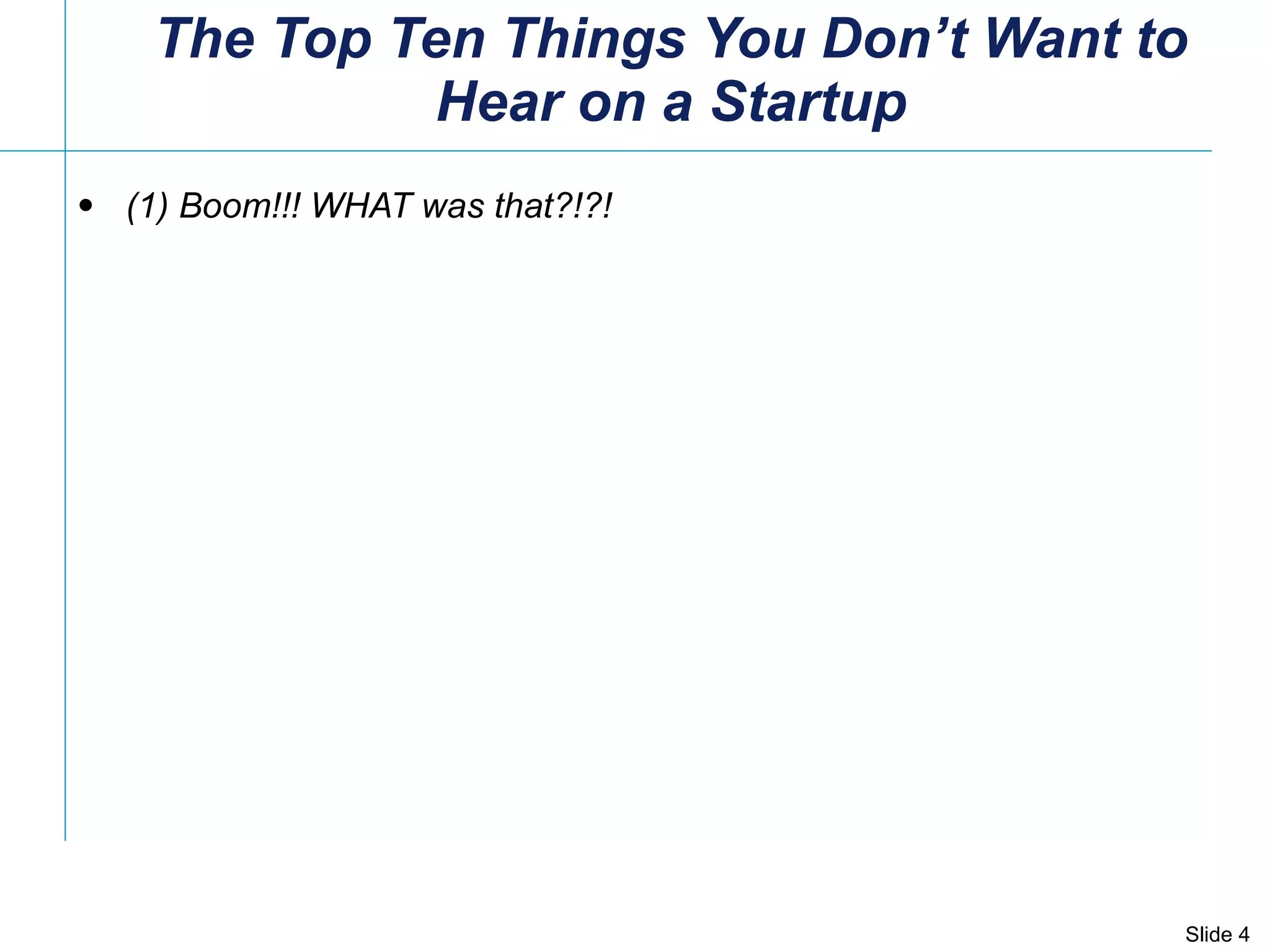 The Top Ten Things You Don’t Want to Hear on a Startup (1) Boom!!! WHAT was that?!?! 