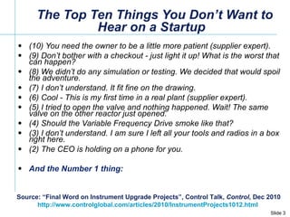   The Top Ten Things You Don’t Want to Hear on a Startup  <ul><li>(10) You need the owner to be a little more patient (sup...