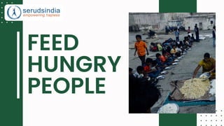 FEED
HUNGRY
PEOPLE
 