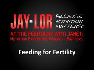 Feeding for Fertility
 