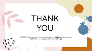 CREDITS: This presentation template was created by Slidesgo, including icons
by Flaticon, and infographics & images by Freepik
THANK
YOU
 